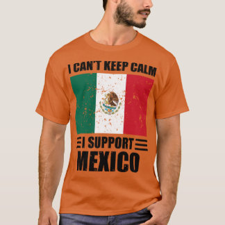 Ich kann keine Ruhe behalten, ich unterstütze mexi T-Shirt
