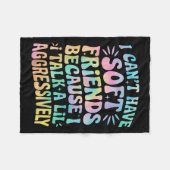 Ich kann keine weichen Freunde haben, weil ich ein Fleecedecke (Vorderseite (Horizontal))