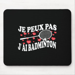 Ich kann keinen Badminton Bad Badminton Player Spa Mousepad