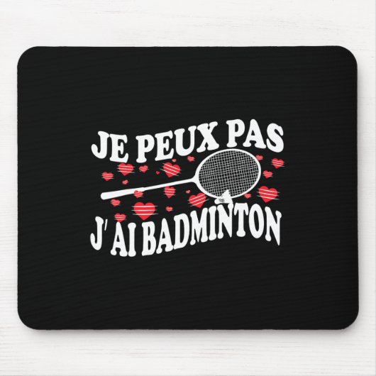 Ich kann keinen Badminton Bad Badminton Player Spa Mousepad (Vorne)