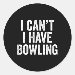 Ich kann keinen Bowling haben Runder Aufkleber