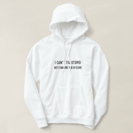 Ich kann keinen Dummkopf reparieren, aber ich kann Hoodie