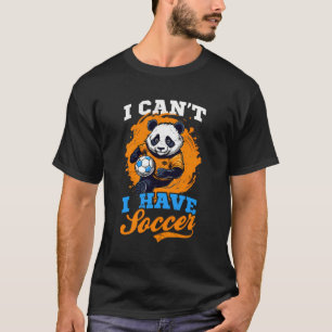 Ich kann keinen Fußball-Design-Fußballtrainer habe T-Shirt