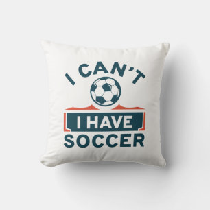 Ich kann keinen Fußball haben Kissen