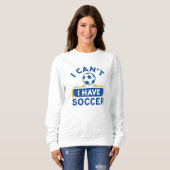 Ich kann keinen Fußball haben Sweatshirt (Vorne ganz)