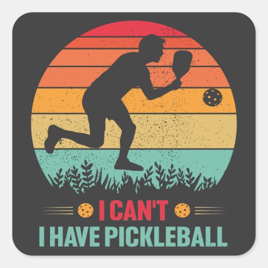 Ich kann keinen Pickleball Funny Pickleball Player Quadratischer Aufkleber (Vorderseite)