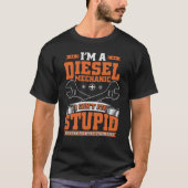 Ich kann keinen stupiden Dieselmechanismus für Typ T-Shirt (Vorderseite)