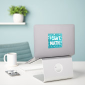 Ich kann Mathe nicht Aufkleber (Laptop auf Schreibtisch)