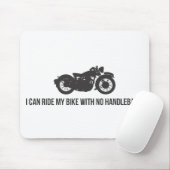 Ich kann mein Fahrrad ohne Lenkstangen reiten Mousepad (Mit Mouse)