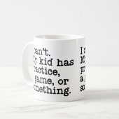 Ich kann mein Kind nicht üben...Tasse Kaffeetasse (Vorderseite Links)