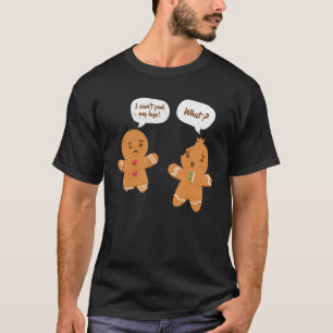 Ich kann meine Beine nicht fühlen Lebkuchen Mann W T-Shirt