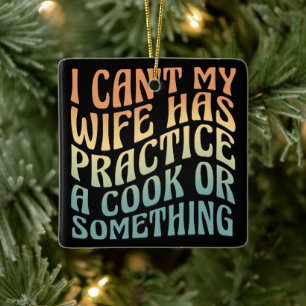 Ich kann meine Ehefrau nicht mit einem Cook-Funny- Keramikornament