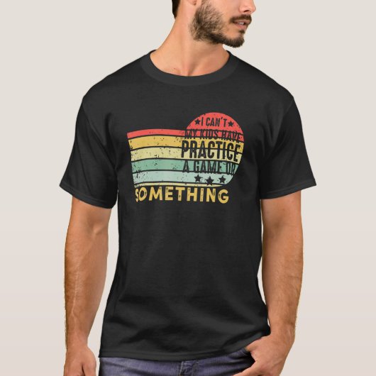 Ich kann meine Kinder nicht ein Spiel oder so üben T-Shirt (Vorderseite)