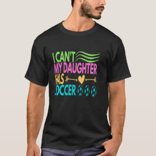 Ich kann meine Tochter nicht mit einem sonnigen Fu T-Shirt