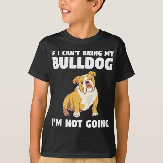 Ich kann meinen Bulldog nicht mitbringen, ich werd T-Shirt (Vorderseite)