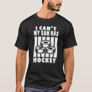 Ich kann meinen Sohn nicht mit Hockey Hockey Hocke T-Shirt