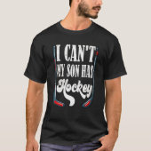 Ich kann meinen Sohn nicht mit Hockey Hockey Vater T-Shirt (Vorderseite)