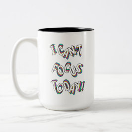 Ich kann mich heute auf die Kaffeeproduktion nicht Zweifarbige Tasse