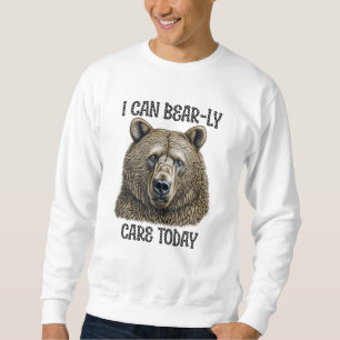 Ich kann mich heute kaum kümmern   Sarkastischer B Sweatshirt