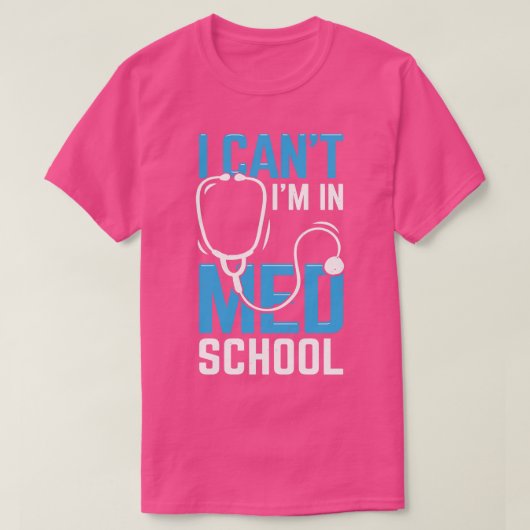 Ich kann mich nicht an der Med School T-Shirt (Design vorne)