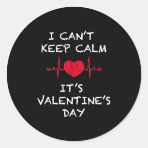 Ich kann mich nicht beruhigen, es ist Valentinstag Runder Aufkleber