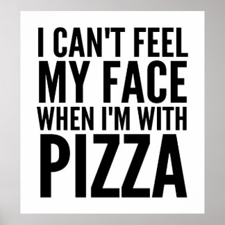 Ich kann mich nicht fühlen, wenn ich mit Pizza Pos Poster