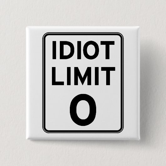 Ich kann mich nicht mehr mit Idioten befassen Button (Vorderseite)