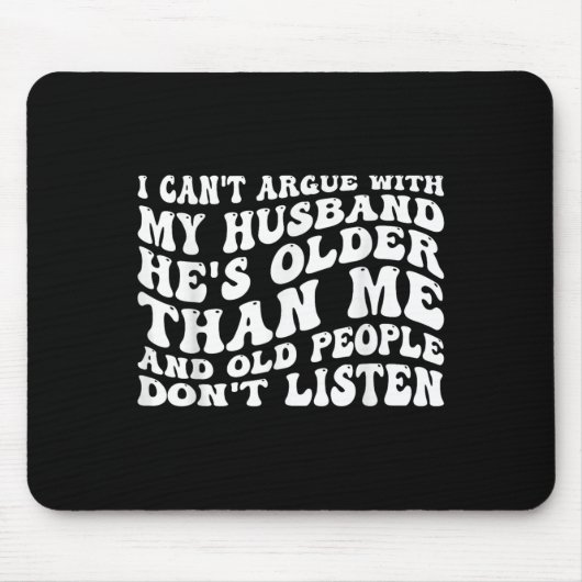 Ich kann mich nicht mit meinem Mann streiten Ehefr Mousepad (Vorne)