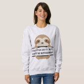 Ich kann mich nicht um das komische Sloth-Design k Sweatshirt (Vorne ganz)