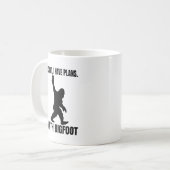 Ich kann mit Bigfoot keine Pläne haben Kaffeetasse (Vorderseite Links)