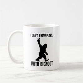 Ich kann mit Bigfoot keine Pläne haben Kaffeetasse