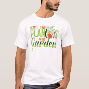 Ich kann mit Pflanze keine Pflanze im Garten-Plan T-Shirt