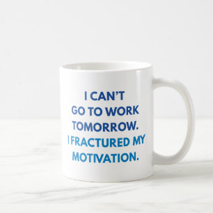 Ich kann morgen nicht zur Arbeit gehen Kaffeetasse