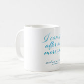 "Ich kann nach einer weiteren Reihe stoppen" die Kaffeetasse (Vorderseite Links)