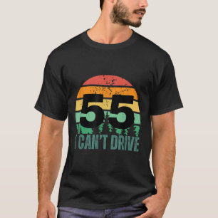Ich kann nicht 55 fahren Bday Retro Geburtstagsfei T-Shirt