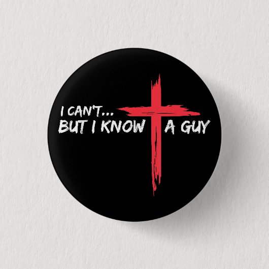 Ich kann nicht, aber ich kenne einen Typ Jesus Cro Button (Vorderseite)