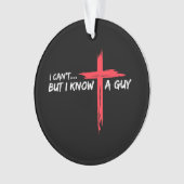 Ich kann nicht, aber ich kenne einen Typ Jesus Cro Ornament (Vorderseite)