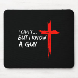 Ich kann nicht, aber ich kenne einen Typen Kreuz C Mousepad