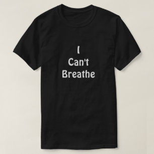 Ich kann nicht atmen T-Shirt