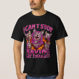 Ich kann nicht aufhören, schwule Gedanken zu haben T-Shirt