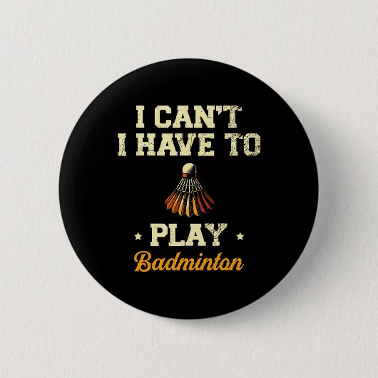 Ich kann nicht Badminton Player Shuttle 1 spielen Button (Vorderseite)