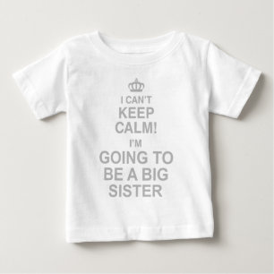 Ich kann nicht Behalten, dass Calm ich Schwester w Baby T-shirt