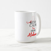 Ich kann nicht Behalten, dass ich aus Alabama bin Kaffeetasse (VorderseiteRechts)