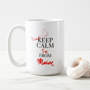 Ich kann nicht Behalten, dass ich aus Maine bin Kaffeetasse