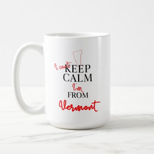 Ich kann nicht Behalten, dass ich aus Vermont bin Kaffeetasse (Links)