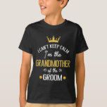 Ich kann nicht Behalten, dass ich die Großmutter d T-Shirt<br><div class="desc">Ich kann nicht Behalten,  dass ich die Großmutter der Groomehe bin</div>