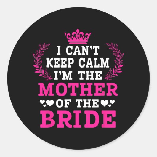 Ich kann nicht Behalten, dass ich die Mutter der B Runder Aufkleber (Vorderseite)