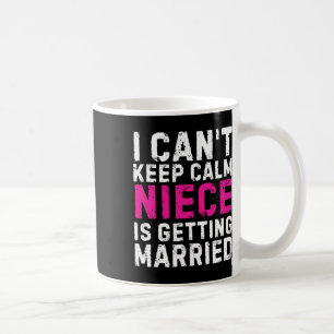 Ich kann nicht Behalten, dass mein Nichte heiraten Kaffeetasse
