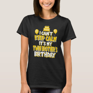 Ich kann nicht Behalten, dass mein Zwillingsbruder T-Shirt
