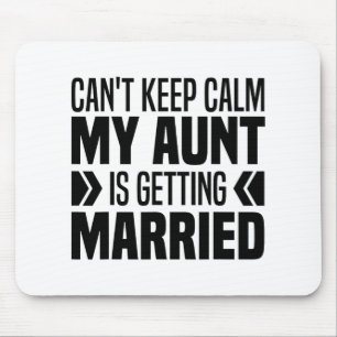 Ich kann nicht Behalten, dass meine Tante heiraten Mousepad